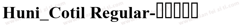 Huni_Cotil Regular字体转换